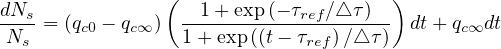                 (                     )
dNs-              -1-+-exp-(- τref∕△-τ)-
 Ns = (qc0 - qc∞ ) 1+ exp((t- τref)∕△ τ) dt+ qc∞dt
